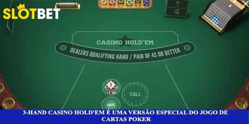 3-Hand Casino Hold'em é uma versão especial do jogo de cartas Poker