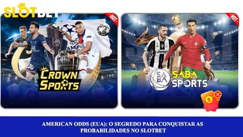 Probabilidades americanas: O segredo para conquistar as probabilidades no Slotbet