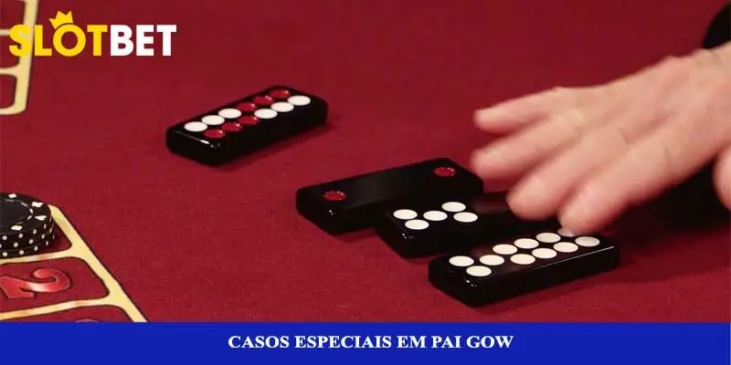 Casos especiais em Pai Gow