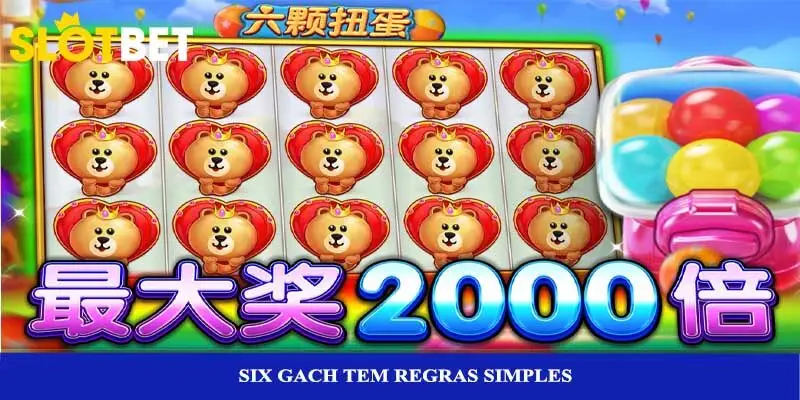Six Gach tem regras simples
